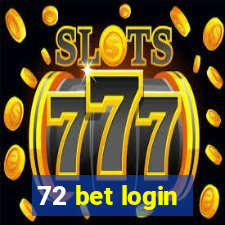 72 bet login